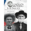 Gholson Brothers in The Thick of It: True Stories of Early Texas as Told by Two Who Lived It - Hardcover