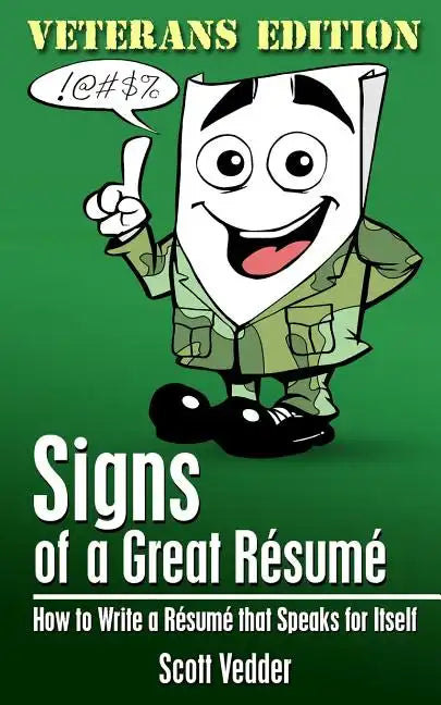 Signs of a Great Résumé: Veterans Edition: How to Write a Résumé that Speaks for Itself - Paperback