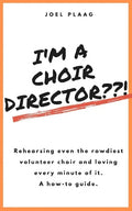 I'm a Choir Director !: Rehearsing even the rowdiest volunteer choir and loving every minute of it. - Paperback