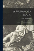 A Muramasa Blade: a Story of Feudalism in Old Japan - Paperback