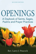 Openings (2nd Edition): A Daybook of Saints, Sages, Psalms and Prayer Practices - Hardcover