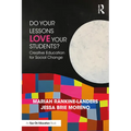 Do Your Lessons Love Your Students?: Creative Education for Social Change - Paperback