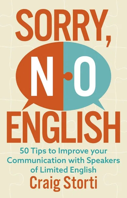 Sorry No English: 50 Tips to Improve Your Communication with Speakers of Limited English - Paperback