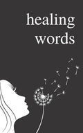 Healing Words: A Poetry Collection For Broken Hearts - Paperback