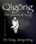 Qigong Secret of Youth 3rd. Ed.: Da Mo's Muscle/Tendon Changing and Marrow/Brain Washing Classics - Paperback