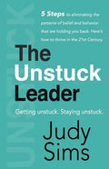 The Unstuck Leader: Getting unstuck. Staying unstuck. - Paperback