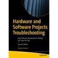 Hardware and Software Projects Troubleshooting: How Effective Requirements Writing Can Save the Day - Paperback