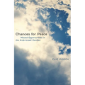 Chances for Peace: Missed Opportunities in the Arab-Israeli Conflict - Paperback