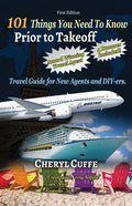 101 Things You Need To Know Prior to Takeoff: Travel Guide For New Agents and DIY'ers - Paperback