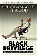 Black Privilege: Opportunity Comes to Those Who Create It - Paperback
