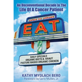 E.A.T. An unconventional decade in the life of a cancer patient - Paperback