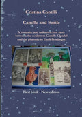 Camille and Emile A romantic and unknown love story between the sculptress Camille Claudel and the pharmacist Emile Boulanger - Paperback