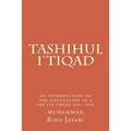 Tashihul i'tiqad: an introduction to the emendation of a shi'ite creed - Paperback