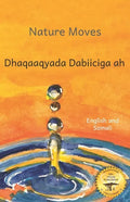 Nature Moves: Beauty in Motion in Somali and English - Paperback