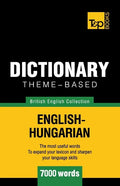 Theme-based dictionary British English-Hungarian - 7000 words - Paperback