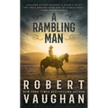 A Rambling Man: A Classic Western Adventure - Paperback