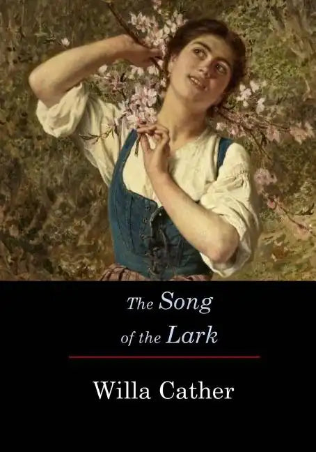 The Song of the Lark - Paperback