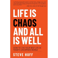 Life is Chaos and All is Well - Paperback