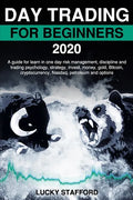 Day Trading for Beginners 2020: A guide for learn in one day risk management, discipline and trading psychology, strategy, invest, money, gold, Bitcoi - Paperback