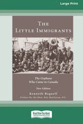 The Little Immigrants: The Orphans Who Came to Canada [Standard Large Print 16 Pt Edition] - Paperback