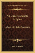 An Understandable Religion: A Series of Radio Addresses - Paperback