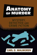 Anatomy of Murder: Mystery, Detective, and Crime Fiction - Paperback