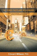The Forex Fastlane Millionaire: Patterns and Probabilities, Trading Strategies for Trending and Range-Bound Markets - Paperback