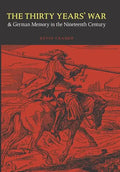 The Thirty Years' War and German Memory in the Nineteenth Century - Hardcover