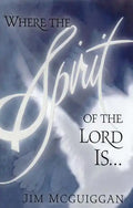Where the Spirit of the Lord Is - Paperback