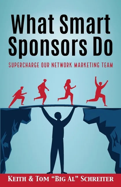 What Smart Sponsors Do: Supercharge Our Network Marketing Team - Paperback