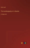 The Autobiography of a Slander: in large print - Hardcover
