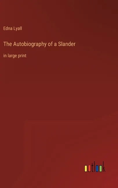 The Autobiography of a Slander: in large print - Hardcover