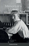 Memoirs of a Modern Medicine Man - Hardcover