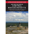 Amc's Best Day Hikes in Central Massachusetts: Four-Season Guide to 50 of the Region's Best Trails from the Pioneer Valley to the Worcester Hills - Paperback