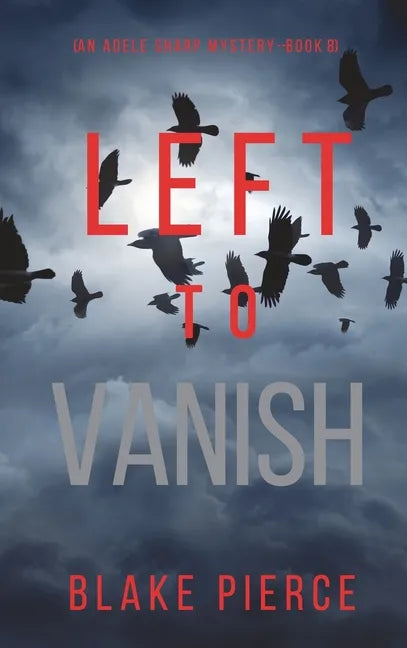 Left to Vanish (An Adele Sharp Mystery-Book Eight) - Hardcover