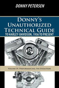 Donny's Unauthorized Technical Guide to Harley-Davidson, 1936 to Present: Volume IV: Performancing the Evolution - Paperback
