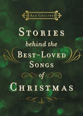 Stories Behind the Best-Loved Songs of Christmas: Heartwarming Stories Behind Popular Carols - Hardcover
