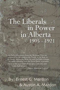 The Liberals in Power in Alberta 1905-1921 - Paperback