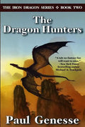The Dragon Hunters: Book Two of the Iron Dragon Series - Paperback