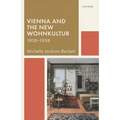 Vienna and the New Wohnkultur, 1918-1938 - Hardcover