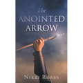 The Anointed Arrow - Paperback