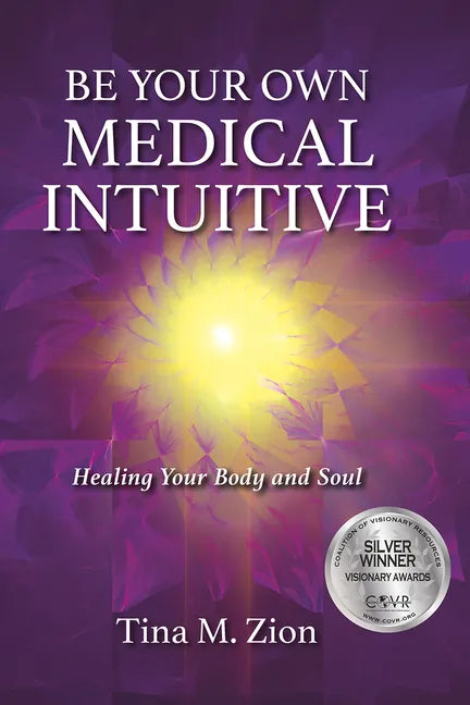 Be Your Own Medical Intuitive: Healing Your Body and Soul Volume 3 - Paperback