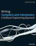 Writing Compilers and Interpreters: A Software Engineering Approach - Paperback