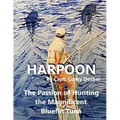 Harpoon: The Passion of Hunting the Magnificent Bluefin Tuna - Paperback