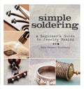 Simple Soldering: A Beginner's Guide to Jewelry Making - Paperback