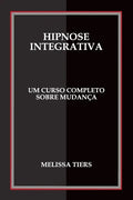 Hipnose Integrativa: Um Curso Completo Sobre Mudança - Paperback