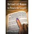 Did God Call Women to Preach the Gospel? - Paperback