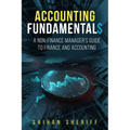 Accounting Fundamentals: A Non-Finance Manager's Guide to Finance and Accounting - Paperback