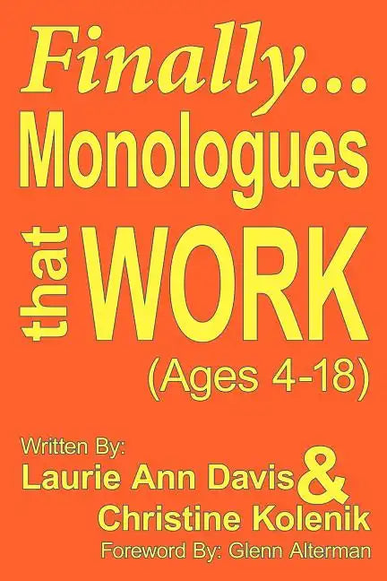 Finally...Monologues That Work (Ages 4-18) - Paperback