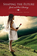 Shaping the Future: Girls and Our Destiny - Paperback